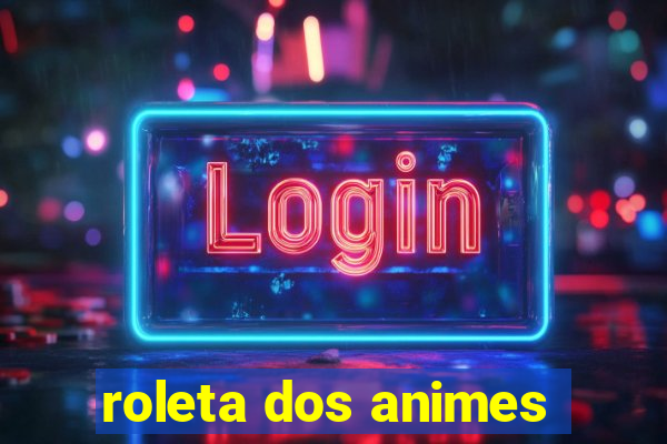 roleta dos animes